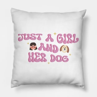 Just A Girl And Her Dog Pillow