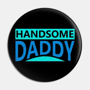 Handsome Daddy Pin