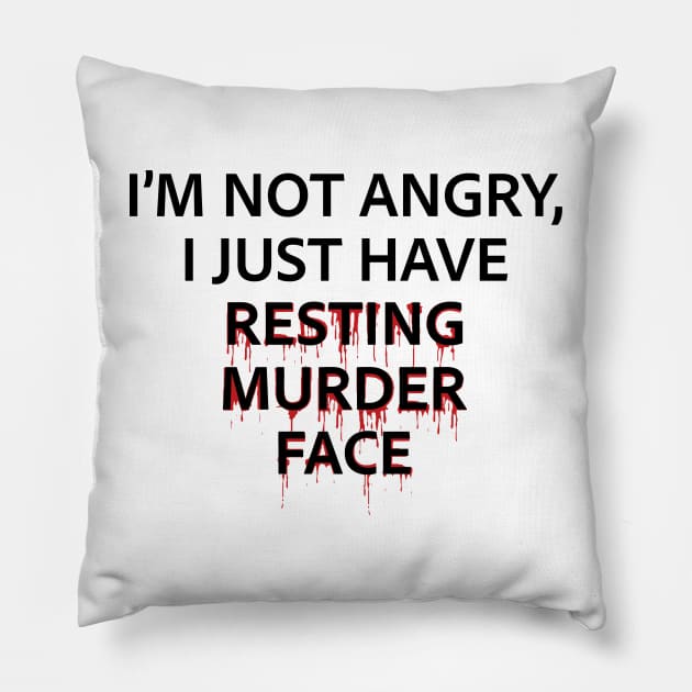 Resting Murder Face - Black Text Pillow by Geeks With Sundries