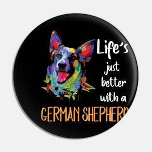 Life's Just Better With A German Shepherd Pin