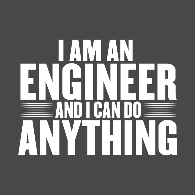 I am an engineer and i can do anything by Dreamer