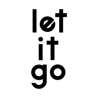 Let it go T-Shirt