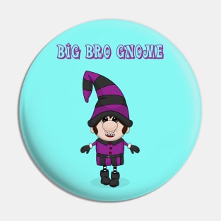 Big Bro Gnome Pin