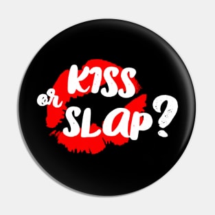 kiss or slap Pin