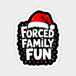 Forced Family Fun Christmas | Sarcastic Holiday Lights & Santa Hat Magnet