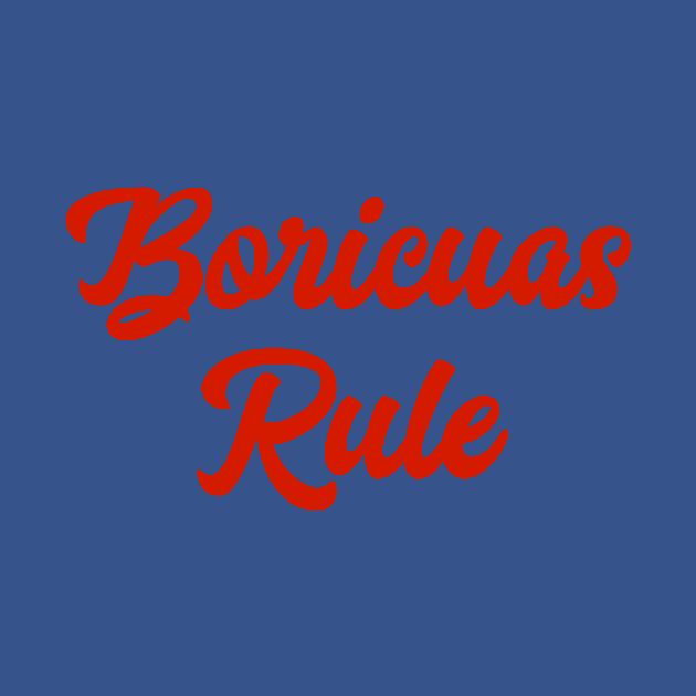 Boricuas Rule by MessageOnApparel