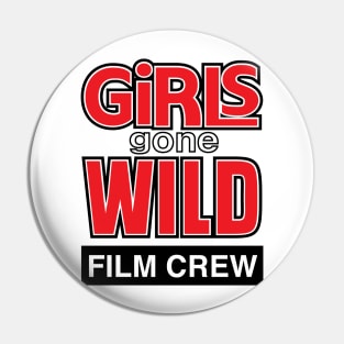 Girls Gone Wild Film Crew Pin