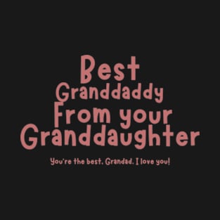 Best Granddaddy Ever From Granddaughter T-shirt T-Shirt