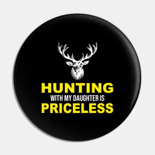 Hunting With My Daughter Is Priceless c2 Pin