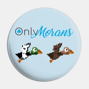 OnlyMorans Pin