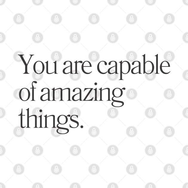 "You are capable of amazing things." Motivational Quote by InspiraPrints