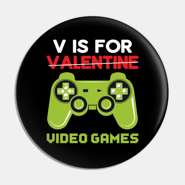 V Is For Video Games Funny Valentines Day Gamer Pin by DragonTees