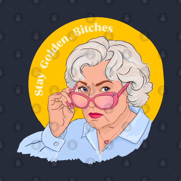 Stay Golden Bitches by FabulouslyFeminist