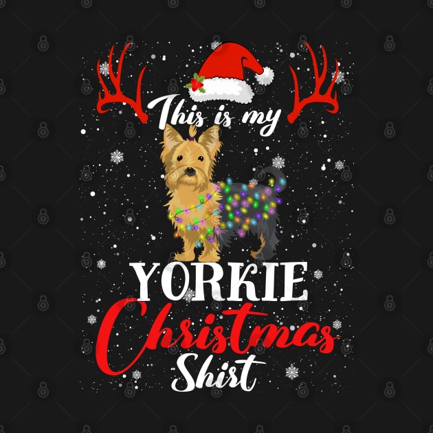 This is my Yorkie Christmas Shirt Funny Xmas Gifts by Phuc Son R&T