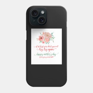 Mother's day funny if at first you don't succeed from second child Phone Case