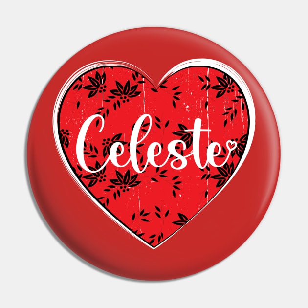 I Love Celeste First Name I Heart Celeste Pin by ArticArtac