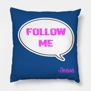 Bible quote "Follow Me" Jesus in pink God Christian design Pillow