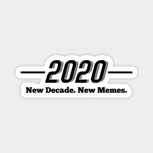 2020 New Year, New Decade, New Memes Magnet