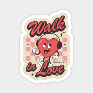 Walk in Love Magnet