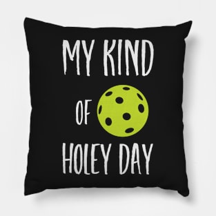 Funny Pickleball Pun Holey Days Pillow