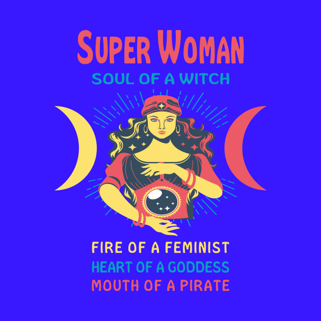 SUPER WOMAN THE SOUL OF A WITCH SUPER WOMAN BIRTHDAY GIRL SHIRT by Chameleon Living
