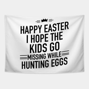 I hope the kids go missing while hunting eggs Tapestry