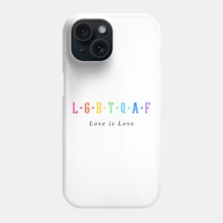 LGBTQ AF Love is Love Pride Phone Case