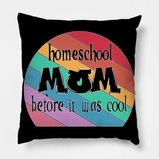 Homeschool Mom before it was Cool funny homeschool rainbow mom Pillow