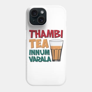 Tambi Tea Innum Varala Tamil Comedy Quote Chennai Phone Case