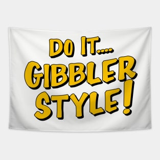 Do it Gibbler Style Tapestry