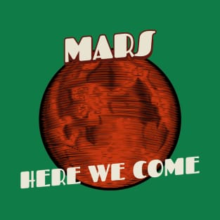 Mars Here We Come Retro T-Shirt