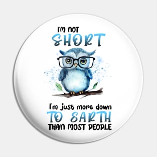 I'm Not Short I'm Just More Down To Earth Than Most People Pin