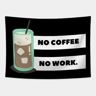 no coffee no work Tapestry