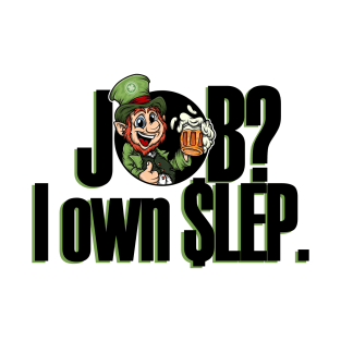 Job? I own LEP - Black Lettering T-Shirt