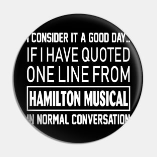 Quoted one line from Hamilton Musical in normal conversation Pin