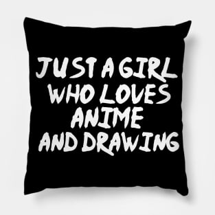 Just A Girl Who Loves Anime And Drawing Pillow