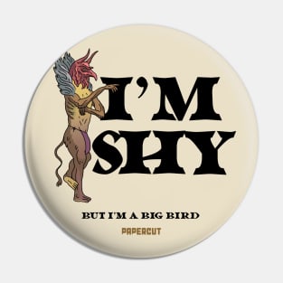 I'm Shi But I'm a Big Bird Pin