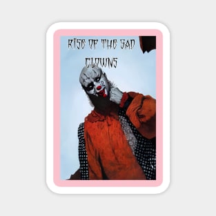 Rise of the Sad Clowns Magnet