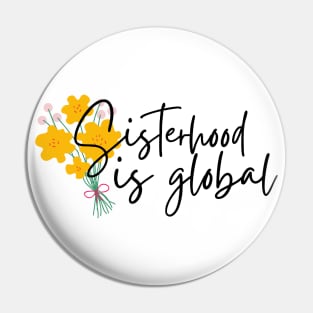 Sisterhood Is Global Pin