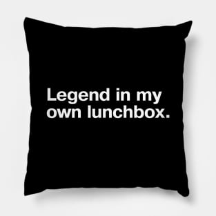 Legend in my own lunchbox. Pillow