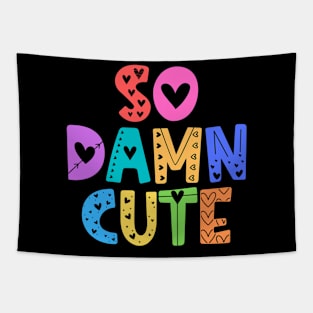 So Damn Cute Adorable Gift Tapestry