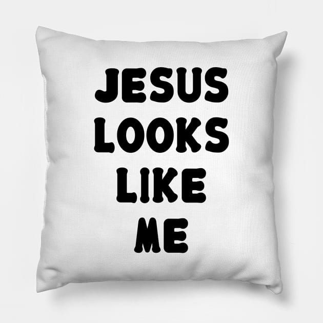 Jesus Looks Like Me Pillow by NotoriousMedia