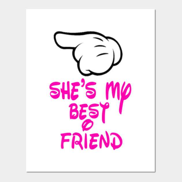 She S My Best Friend Shes My Best Friend Posters And Art Prints Teepublic Au