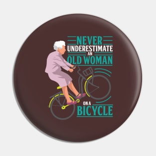 Never Underestimate An Old Woman On a Bicycle Pin