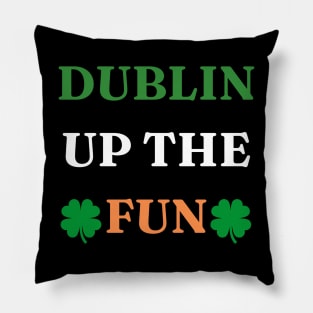 St Patricks Day Dublin Up The Fun Pillow