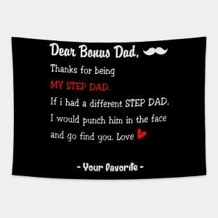 Dear Bonus Dad, Thanks for being my step dad Father's Day Gift Stepdad Bonus Dad Tapestry