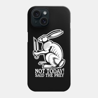 Not Today! Said the Prey. Phone Case