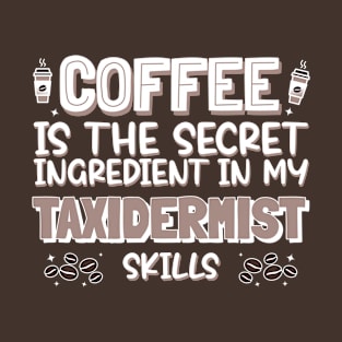 Coffee lover Taxidermist T-Shirt