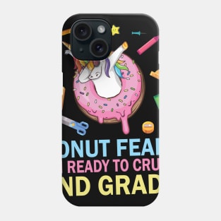 Unicorn Dabbing Donut Fear I'm Ready To Crush 2nd Grade Phone Case