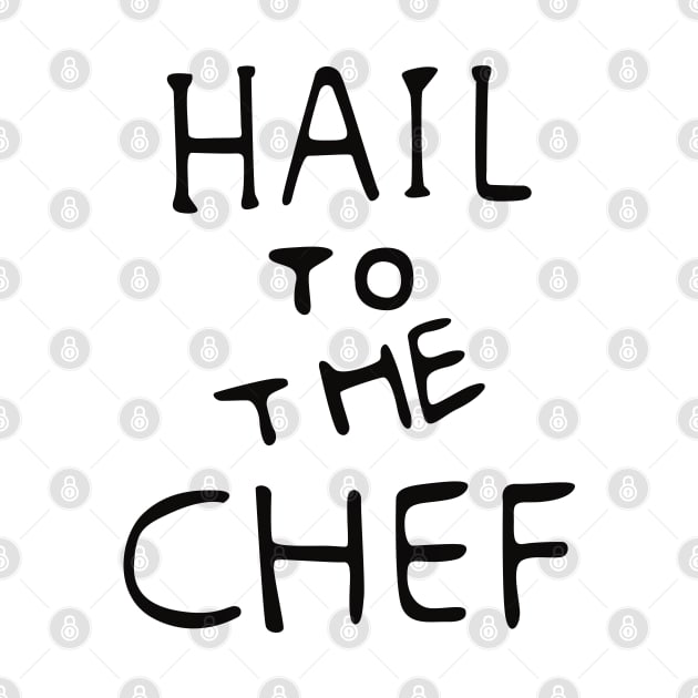 Hail to the Chef by saintpetty